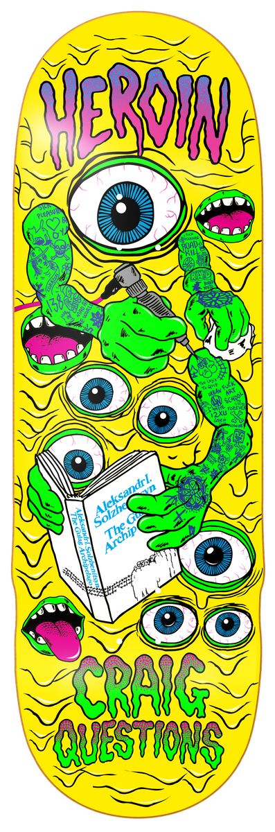 Heroin Craig Questions Mutate Or Die 10" Skateboard Deck - X747X