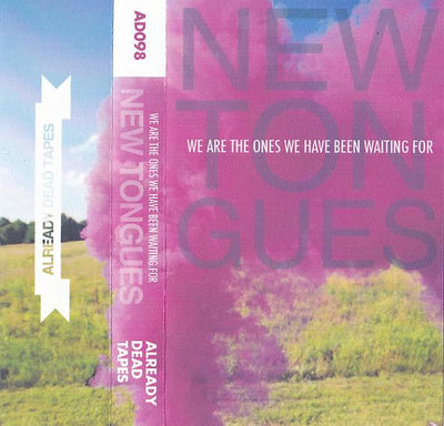New Tongues – We Are The Ones We Have Been Waiting For Cassette - X747X