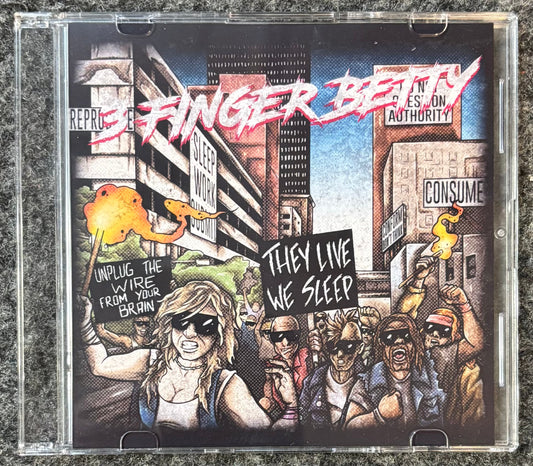 3 Finger Betty - They Live, We Sleep CD