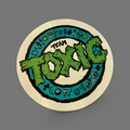 Toxic Round HUGE Sticker 8” - X747X