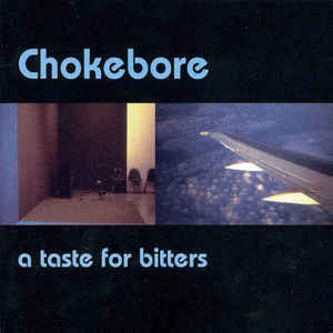 Chokebore - A Taste For Bitters Vinyl LP Record - X747X