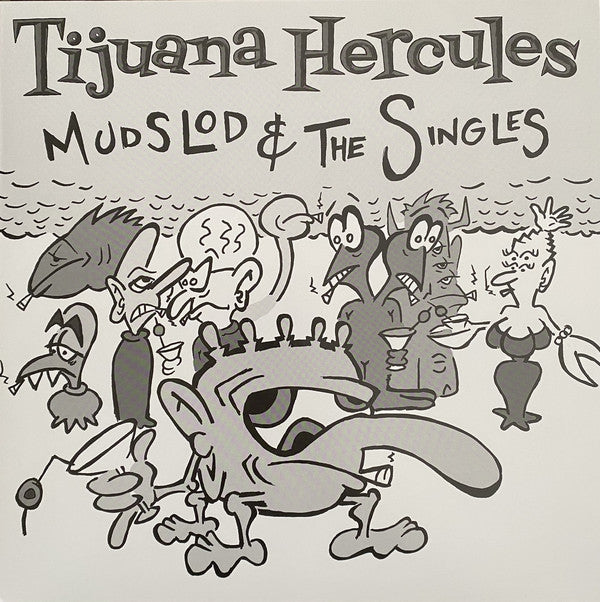 Tijuana Hercules - Mudslod & The Singles Vinyl LP Record - X747X