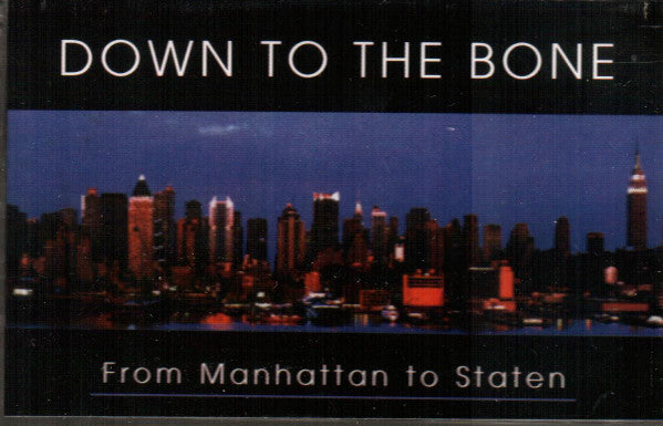 Down To The Bone – From Manhattan To Staten Cassette *USED 1997 RELEASE* - X747X